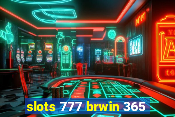 slots 777 brwin 365